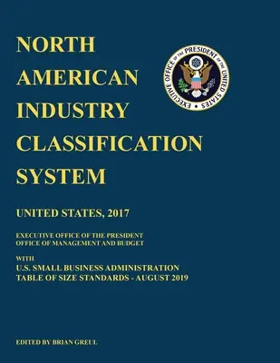 Sistemul nord-american de clasificare a industriilor (NAICS) 2017 cu tabelul standardelor de mărime al Administrației americane pentru întreprinderi mici august 2019 - North American Industry Classification System (NAICS) 2017 with U.S. Small Business Administration Table of Size Standards August 2019