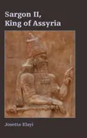 Sargon al II-lea, rege al Asiriei - Sargon II, King of Assyria