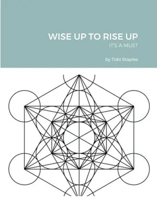 Wise Up to Rise Up: It's a Must