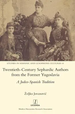 Autori sefarzi din secolul al XX-lea din fosta Iugoslavie: O tradiție iudeo-spaniolă - Twentieth-Century Sephardic Authors from the Former Yugoslavia: A Judeo-Spanish Tradition