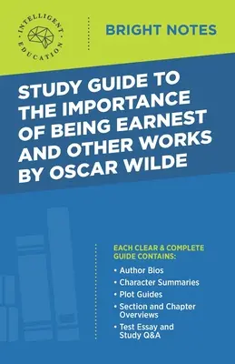 Ghid de studiu la Importanța de a fi serios și alte opere de Oscar Wilde - Study Guide to The Importance of Being Earnest and Other Works by Oscar Wilde