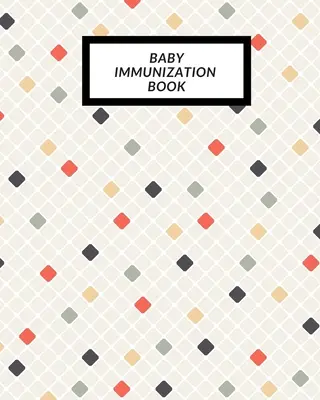 Baby Immunization Book: Child's Medical History To do Book, Baby 's Health keepsake Register & Information Record Log, Treatment Activities Tr