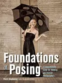 Fundamentele pozării: Un ghid cuprinzător pentru fotografii de nuntă și portret - Foundations of Posing: A Comprehensive Guide for Wedding and Portrait Photographers