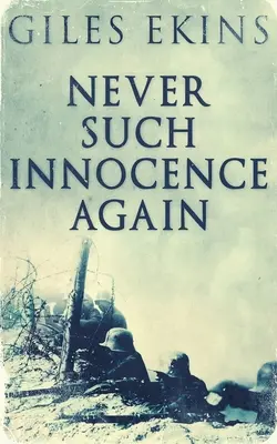 Niciodată nu va mai fi atâta inocență - Never Such Innocence Again