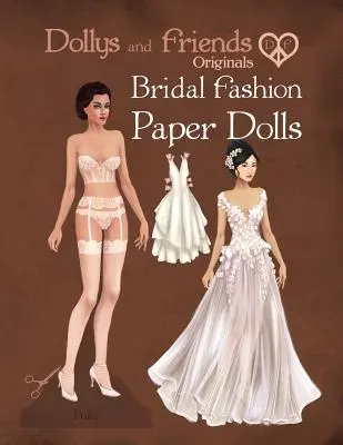 Dollys and Friends Originals Bridal Fashion Paper Dolls: Rochii de mireasă romantice Paper Doll Collection - Dollys and Friends Originals Bridal Fashion Paper Dolls: Romantic Wedding Dresses Paper Doll Collection