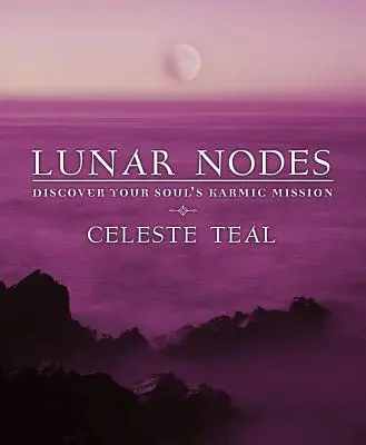 Noduri lunare: Descoperă misiunea karmică a sufletului tău - Lunar Nodes: Discover Your Soul's Karmic Mission