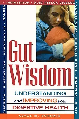 Gut Wisdom: Înțelegerea și îmbunătățirea sănătății digestive - Gut Wisdom: Understanding and Improving Your Digestive Health