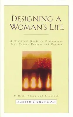 Designing a Woman's Life Study Guide: Un studiu biblic și un caiet de lucru - Designing a Woman's Life Study Guide: A Bible Study and Workbook