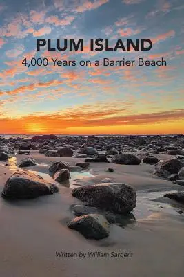Plum Island; 4.000 de ani pe o plajă barieră - Plum Island; 4,000 Years on a Barrier Beach