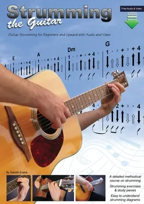Strumming the Guitar: Strumming la chitară pentru începători și în sus cu audio și video - Strumming the Guitar: Guitar Strumming for Beginners and Upward with Audio and Video