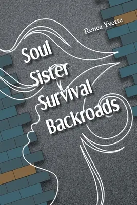Supraviețuirea surorii de suflet pe drumuri lăturalnice - Soul Sister Survival Backroads