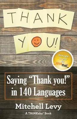 Thank You! A spune mulțumesc! în 140 de limbi - Thank You!: Saying Thank You! in 140 Languages