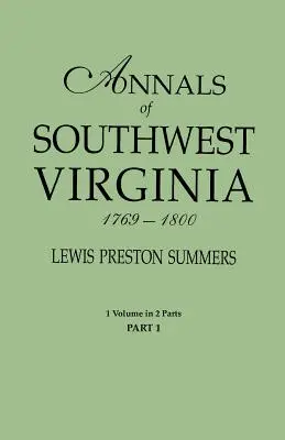 Annals of Southwest Virginia, 1769-1800. Un volum în două părți. Partea 1 - Annals of Southwest Virginia, 1769-1800. One Volume in Two Parts. Part 1