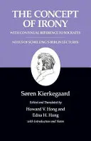 Scrierile lui Kierkegaard, II, volumul 2: Conceptul de ironie, cu referire continuă la Socrate/Note din prelegerile lui Schelling de la Berlin - Kierkegaard's Writings, II, Volume 2: The Concept of Irony, with Continual Reference to Socrates/Notes of Schelling's Berlin Lectures