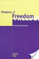 Puterile libertății: Reformularea gândirii politice - Powers of Freedom: Reframing Political Thought