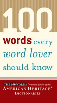 100 de cuvinte pe care fiecare iubitor de cuvinte ar trebui să le știe - 100 Words Every Word Lover Should Know