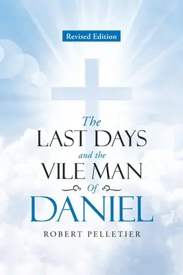 Ultimele zile și omul rău al lui Daniel - The Last Days and The Vile Man of Daniel