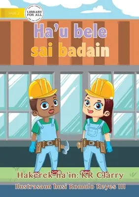 Pot fi un constructor - Ha'u bele sai badain - I Can Be A Builder - Ha'u bele sai badain