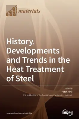 Istorie, evoluții și tendințe în tratarea termică a oțelului - History, Developments and Trends in the Heat Treatment of Steel