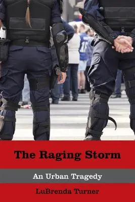 Furtuna dezlănțuită: O tragedie urbană - The Raging Storm: An Urban Tragedy