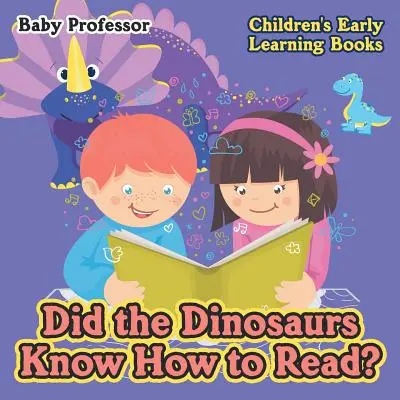 Știau dinozaurii să citească? - Cărți de învățare timpurie pentru copii - Did the Dinosaurs Know How to Read? - Children's Early Learning Books
