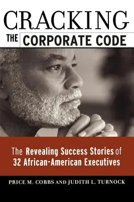 Cracking the Corporate Code: Poveștile de succes revelatoare a 32 de directori afro-americani - Cracking the Corporate Code: The Revealing Success Stories of 32 African-American Executives