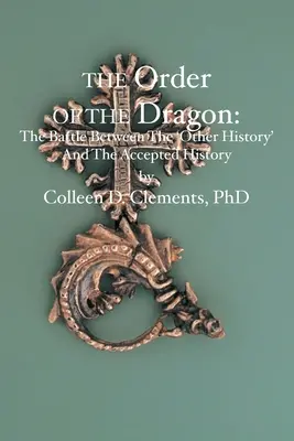 The Order of the Dragon: : Bătălia dintre cealaltă istorie