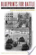Blueprints for Battle: Planificarea pentru război în Europa Centrală, 1948-1968 - Blueprints for Battle: Planning for War in Central Europe, 1948-1968