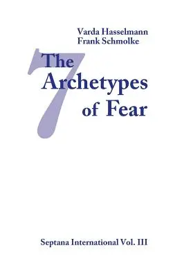Cele șapte arhetipuri ale fricii - The Seven Archetypes of Fear