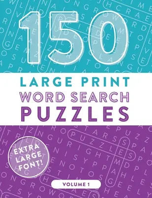 150 de puzzle-uri de căutare a cuvintelor cu imprimare mare: Jocuri de cuvinte ușor de citit pentru a vă antrena creierul (Volumul 1) - 150 Large Print Word Search Puzzles: Easy-to-Read Word Games to Exercise Your Brain (Volume 1)