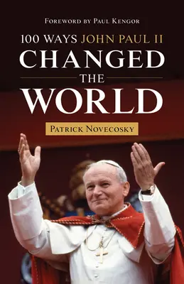 100 de moduri în care Ioan Paul al II-lea a schimbat lumea - 100 Ways John Paul II Changed the World