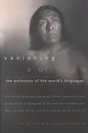 Vanishing Voices: Extincția limbilor lumii: The Extinction of the World's Languages - Vanishing Voices: The Extinction of the World's Languages