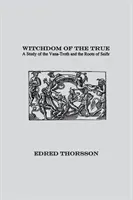 Vrăjitoria celor adevărați: Un studiu despre Vana-Troth și Seidr - Witchdom of the True: A Study of the Vana-Troth and Seidr