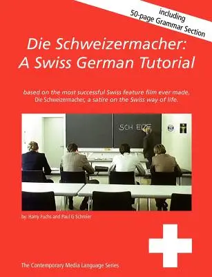 Die Schweizermacher: Un tutorial german elvețian - Die Schweizermacher: A Swiss German Tutorial