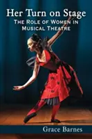 Rândul ei pe scenă: Rolul femeilor în teatrul muzical - Her Turn on Stage: The Role of Women in Musical Theatre