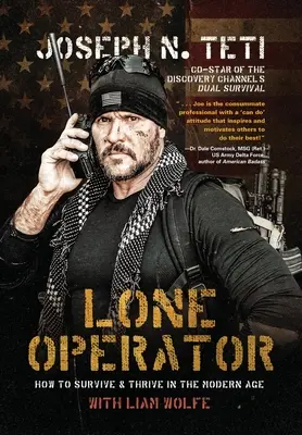 Lone Operator: Cum să supraviețuiești și să prosperi în epoca modernă - Lone Operator: How to Survive & Thrive in the Modern Age