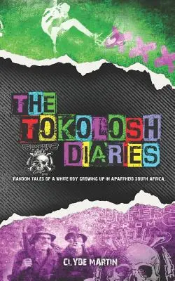 Jurnalele Tokolosh: Random Tales of a White Boy in Apartheid South Africa (Povești aleatorii ale unui băiat alb în Africa de Sud sub apartheid). - The Tokolosh Diaries: Random Tales of a White Boy in Apartheid South Africa.
