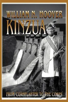 Kinzua: De la plantatorul de porumb la corp - Kinzua: From Cornplanter to the Corps