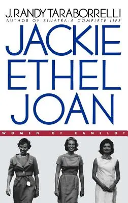 Jackie, Ethel, Joan: Femeile din Camelot - Jackie, Ethel, Joan: Women of Camelot