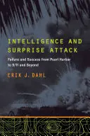 Inteligența și atacul surpriză: Eșec și succes de la Pearl Harbor la 9/11 și dincolo de acesta - Intelligence and Surprise Attack: Failure and Success from Pearl Harbor to 9/11 and Beyond