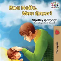 Noapte bună, dragostea mea! (Carte pentru copii în portugheză braziliană): Carte în portugheză pentru copii - Goodnight, My Love! (Brazilian Portuguese Children's Book): Portuguese book for kids