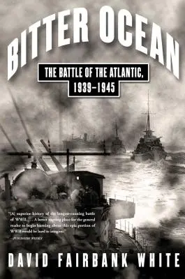 Bitter Ocean: Bătălia din Atlantic, 1939-1945 - Bitter Ocean: The Battle of the Atlantic, 1939-1945