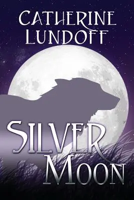 Luna de argint: Un roman Wolves of Wolf's Point - Silver Moon: A Wolves of Wolf's Point Novel