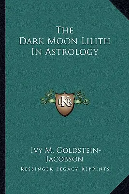 Luna întunecată Lilith în astrologie - The Dark Moon Lilith in Astrology