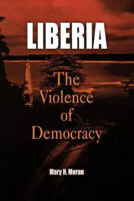 Liberia: Violența democrației - Liberia: The Violence of Democracy