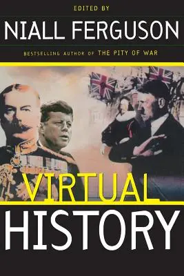 Istoria virtuală: Alternative și contrafactuali - Virtual History: Alternatives and Counterfactuals