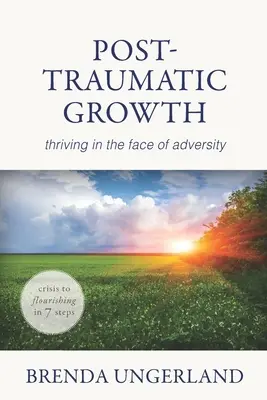 Creșterea posttraumatică: Prosperarea în fața adversității - Post-Traumatic Growth: Thriving in the Face of Adversity
