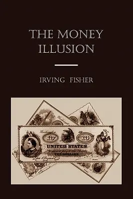 Iluzia banilor - The Money Illusion