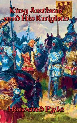 Regele Arthur și cavalerii săi - King Arthur and His Knights