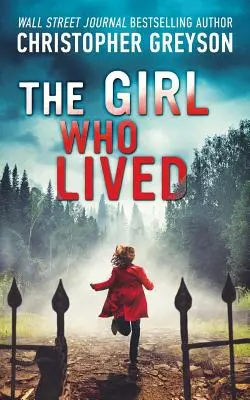 The Girl Who Lived: Un roman de suspans palpitant - The Girl Who Lived: A Thrilling Suspense Novel